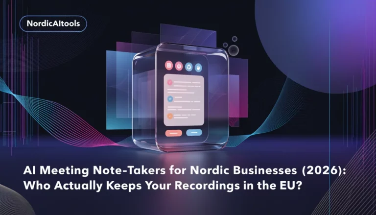 ai meeting notetakers for nordic businesses who actually keeps your recordings in the eu